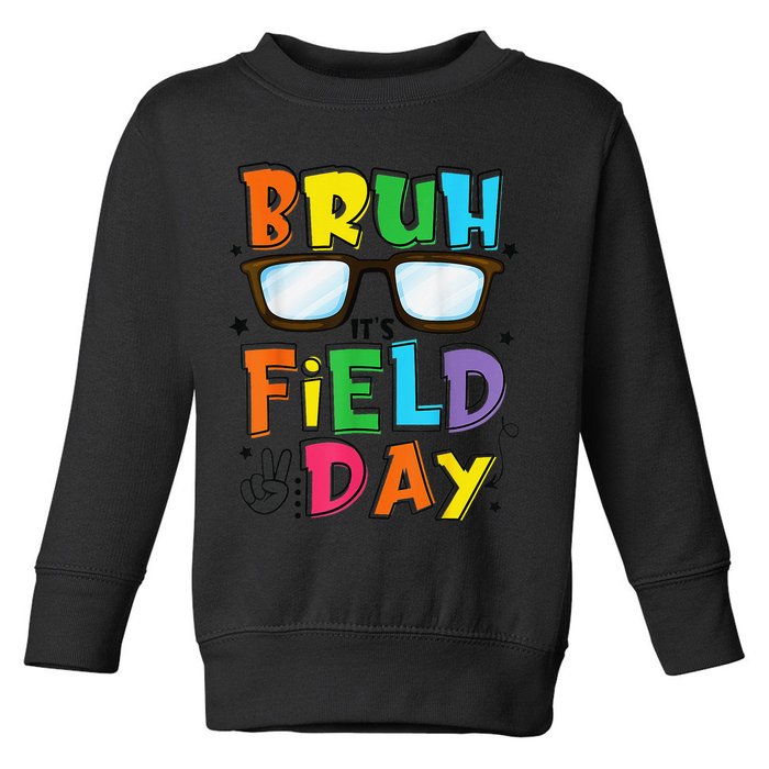 Bruh Its Field Day Teacher Happy Field Day Toddler Sweatshirt