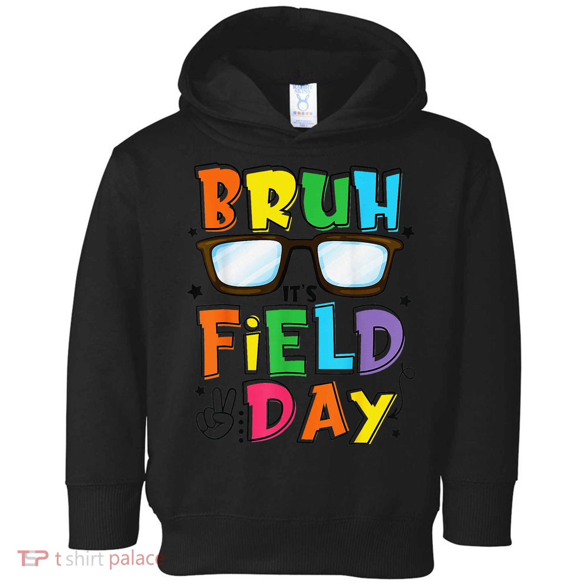 Bruh Its Field Day Teacher Happy Field Day Toddler Hoodie