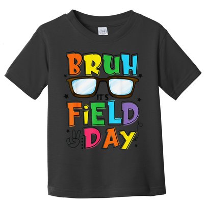 Bruh Its Field Day Teacher Happy Field Day Toddler T-Shirt