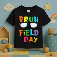 Bruh Its Field Day Teacher Happy Field Day Toddler T-Shirt