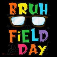 Bruh Its Field Day Teacher Happy Field Day Toddler T-Shirt