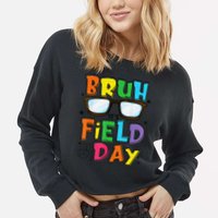 Bruh Its Field Day Teacher Happy Field Day Cropped Pullover Crew