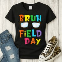 Bruh Its Field Day Teacher Happy Field Day Womens T-Shirt