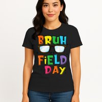 Bruh Its Field Day Teacher Happy Field Day Womens T-Shirt