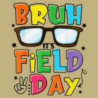 Bruh Its Field Day Teacher Happy Field Day Performance Shirt