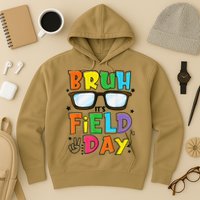 Bruh Its Field Day Teacher Happy Field Day Hoodie