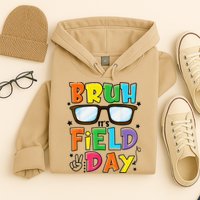 Bruh Its Field Day Teacher Happy Field Day Hoodie