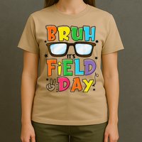 Bruh Its Field Day Teacher Happy Field Day T-Shirt
