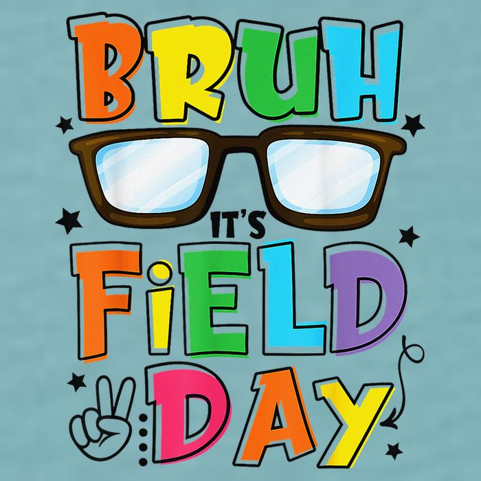 Bruh Its Field Day Teacher Happy Field Day Sueded Cloud Jersey T-Shirt
