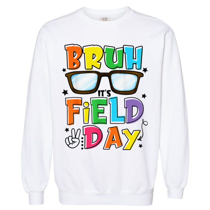 Bruh Its Field Day Teacher Happy Field Day Garment-Dyed Sweatshirt