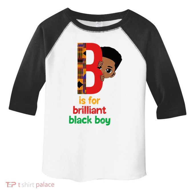 B Is For Brilliant Black Black History Month Toddler Fine Jersey T-Shirt