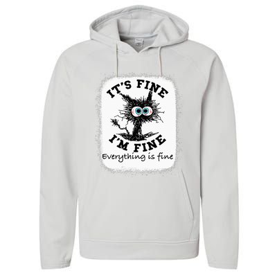 Bleached Its Fine IM Fine Everything Fine Nurse Teacher Cat Performance Fleece Hoodie