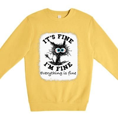 Bleached Its Fine IM Fine Everything Fine Nurse Teacher Cat Premium Crewneck Sweatshirt