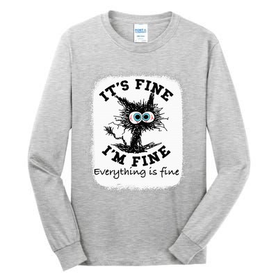 Bleached Its Fine IM Fine Everything Fine Nurse Teacher Cat Tall Long Sleeve T-Shirt