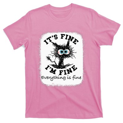 Bleached Its Fine IM Fine Everything Fine Nurse Teacher Cat T-Shirt