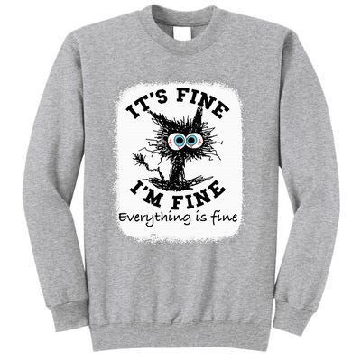 Bleached Its Fine IM Fine Everything Fine Nurse Teacher Cat Tall Sweatshirt