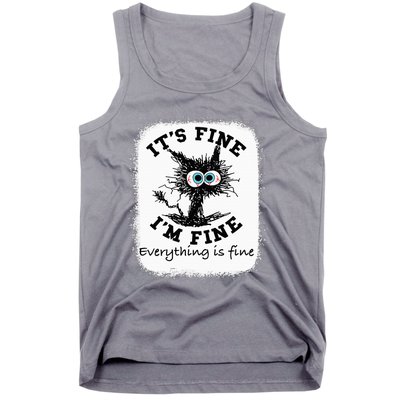 Bleached Its Fine IM Fine Everything Fine Nurse Teacher Cat Tank Top