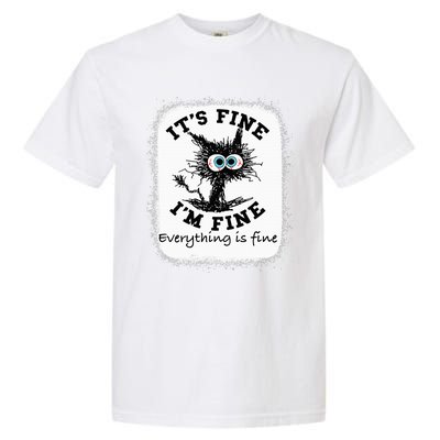 Bleached Its Fine IM Fine Everything Fine Nurse Teacher Cat Garment-Dyed Heavyweight T-Shirt