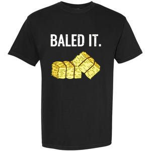 Baled It Farmer Hay Baling Bale Joke Gift Garment-Dyed Heavyweight T-Shirt