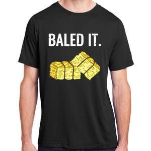 Baled It Farmer Hay Baling Bale Joke Gift Adult ChromaSoft Performance T-Shirt