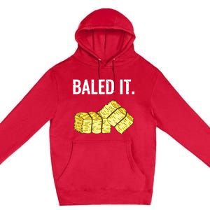 Baled It Farmer Hay Baling Bale Joke Gift Premium Pullover Hoodie