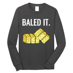 Baled It Farmer Hay Baling Bale Joke Gift Long Sleeve Shirt