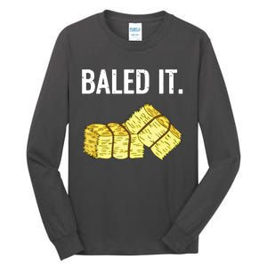 Baled It Farmer Hay Baling Bale Joke Gift Tall Long Sleeve T-Shirt