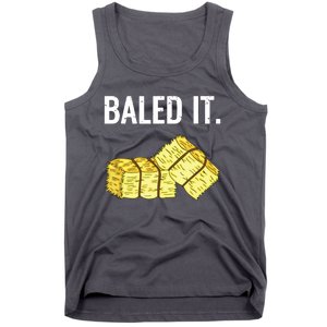 Baled It Farmer Hay Baling Bale Joke Gift Tank Top