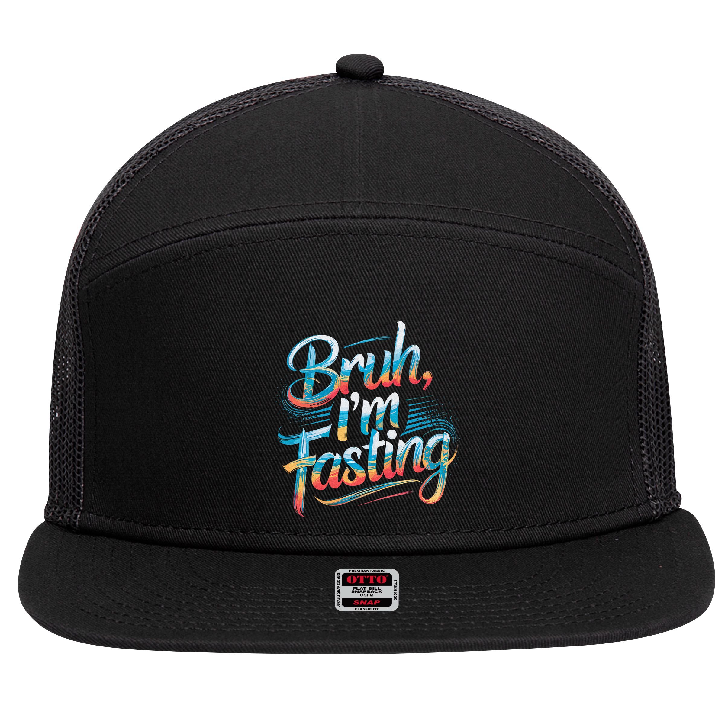 Brah Im Fasting Funny Ramadan Mubarak Gift 7 Panel Mesh Trucker Snapback Hat