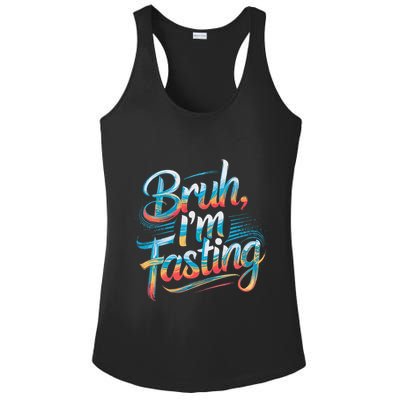 Brah Im Fasting Funny Ramadan Mubarak Gift Ladies PosiCharge Competitor Racerback Tank