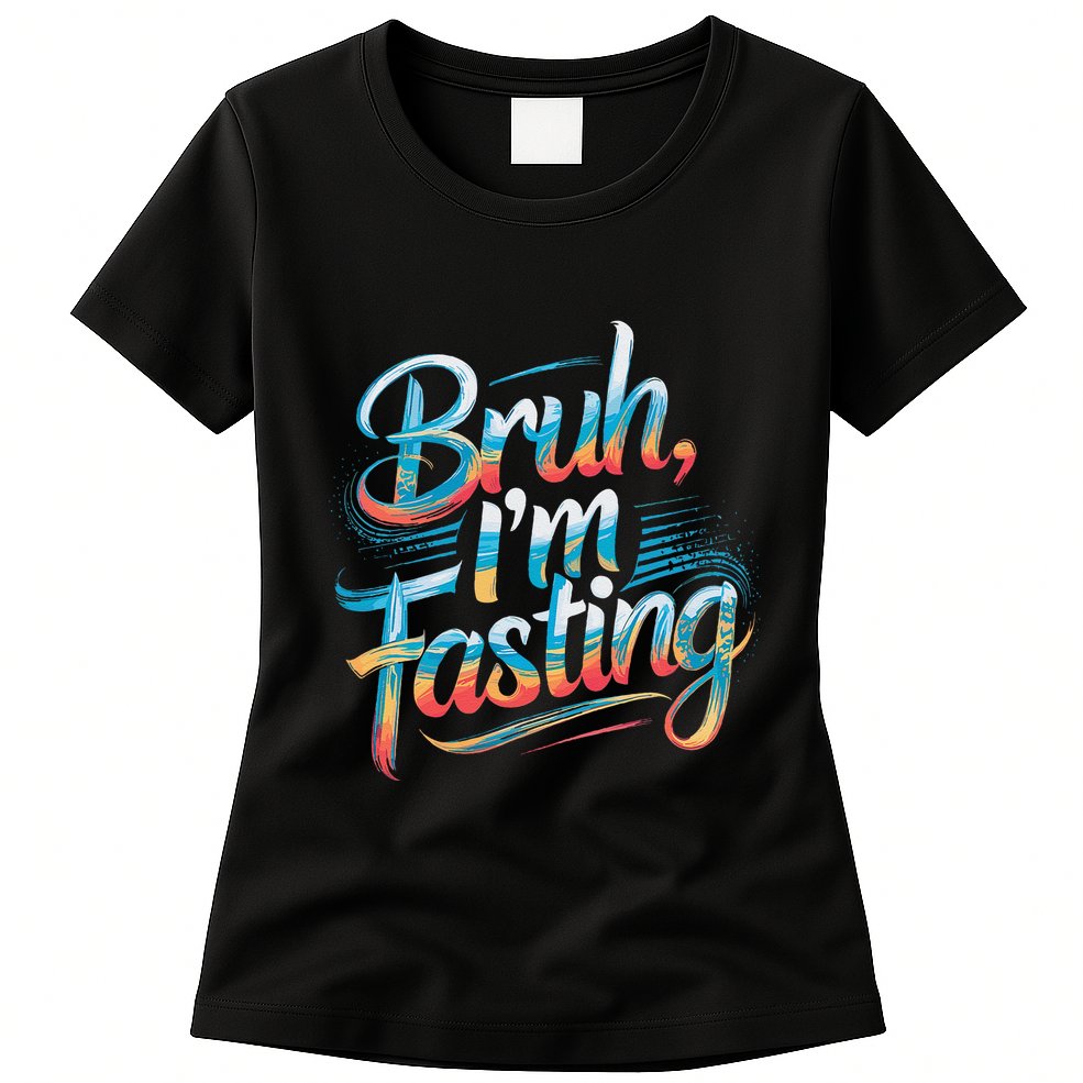 Brah Im Fasting Funny Ramadan Mubarak Gift Womens T-Shirt