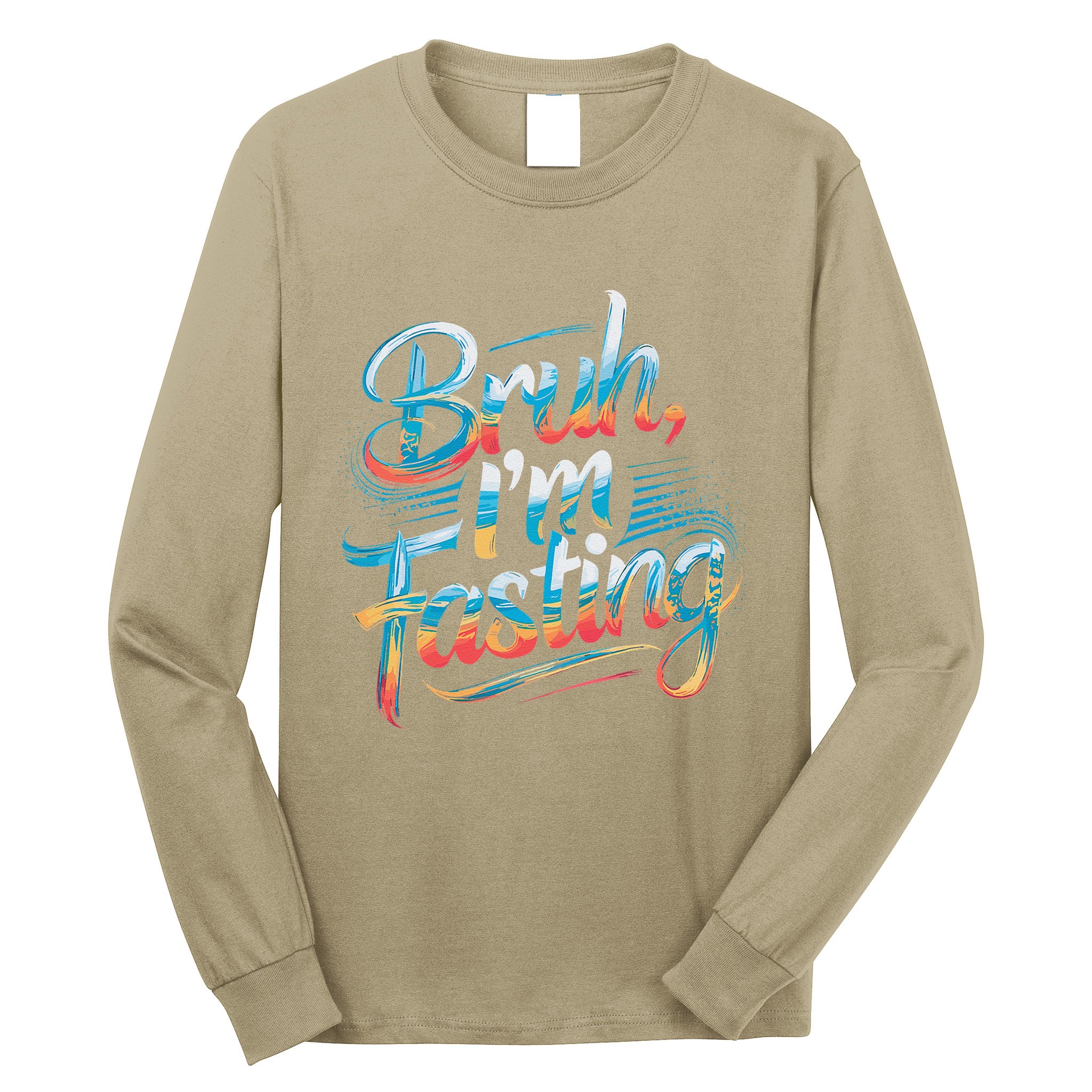 Brah Im Fasting Funny Ramadan Mubarak Gift Long Sleeve Shirt