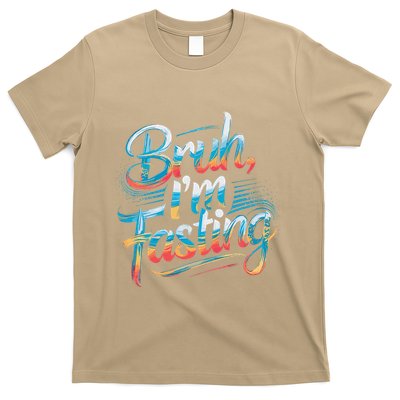 Brah Im Fasting Funny Ramadan Mubarak Gift T-Shirt