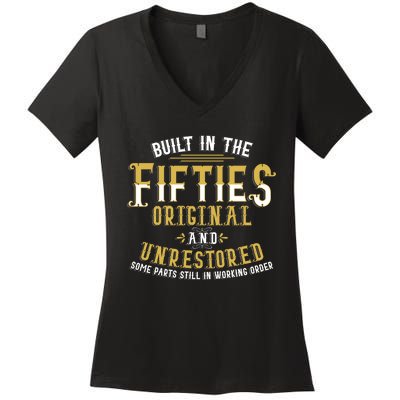 Built In Fifties 50s Original Unrestored 70th Birthday Funny Women's V-Neck T-Shirt