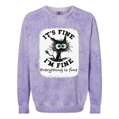 Bleached Its Fine Im Fine Everything Fine Nurse Teacher Cat Colorblast Crewneck Sweatshirt