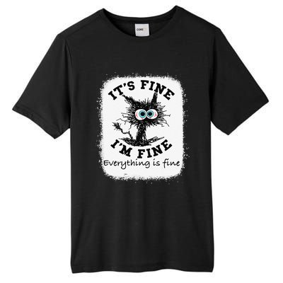 Bleached Its Fine Im Fine Everything Fine Nurse Teacher Cat Tall Fusion ChromaSoft Performance T-Shirt