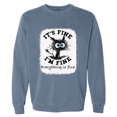 Bleached Its Fine Im Fine Everything Fine Nurse Teacher Cat Garment-Dyed Sweatshirt