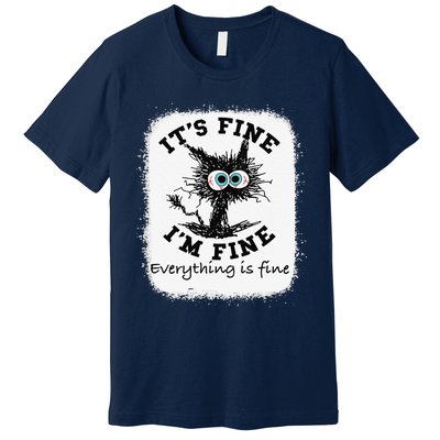 Bleached Its Fine Im Fine Everything Fine Nurse Teacher Cat Premium T-Shirt