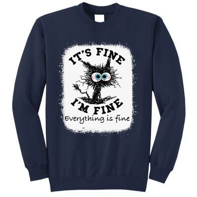 Bleached Its Fine Im Fine Everything Fine Nurse Teacher Cat Tall Sweatshirt