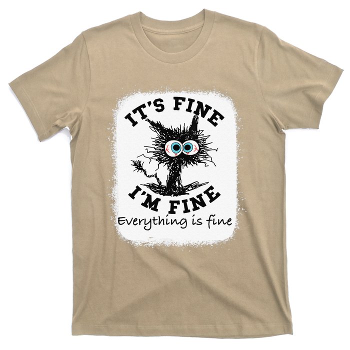 Bleached Its Fine Im Fine Everything Fine Nurse Teacher Cat T-Shirt