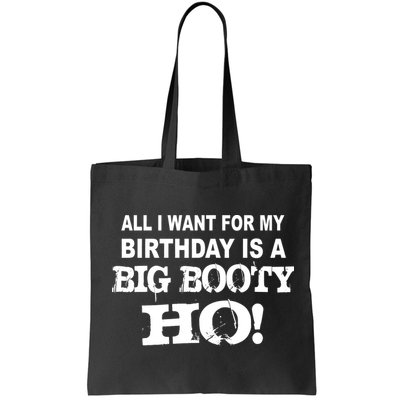 Big Booty Ho For My Birthday Bag