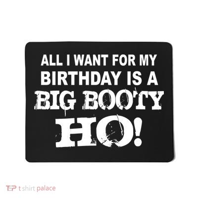 Big Booty Ho For My Birthday Mousepad