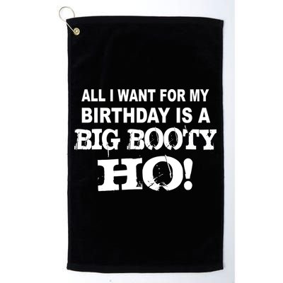 Big Booty Ho For My Birthday Golf Towel