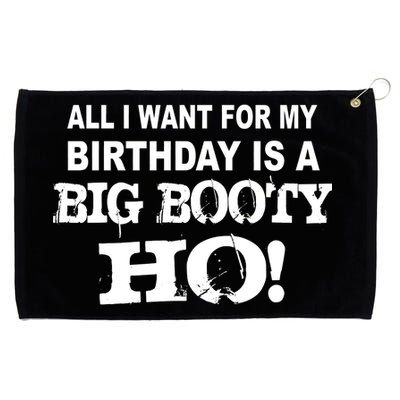 Big Booty Ho For My Birthday Grommeted Golf Towel