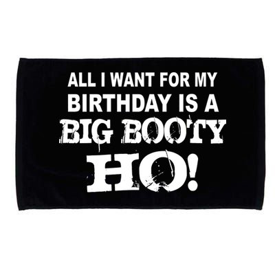 Big Booty Ho For My Birthday Microfiber Hand Towel