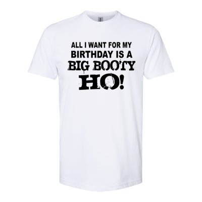 Big Booty Ho For My Birthday Softstyle CVC T-Shirt