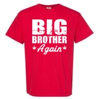 Big Brother Again Garment-Dyed Heavyweight T-Shirt