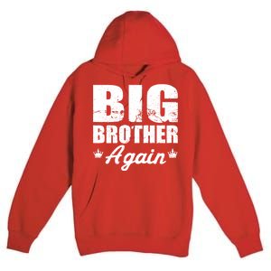 Big Brother Again Premium Pullover Hoodie