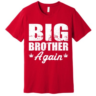 Big Brother Again Premium T-Shirt