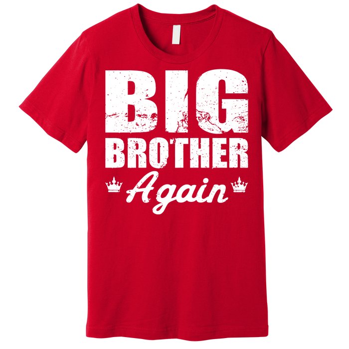 Big Brother Again Premium T-Shirt